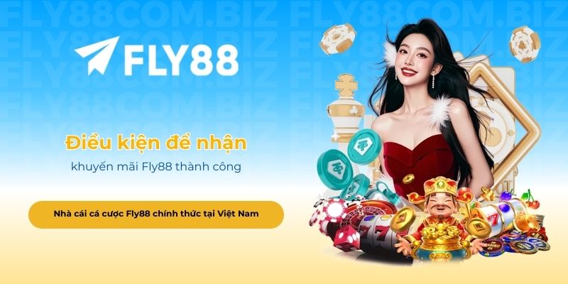 Điều kiện để nhận khuyến mãi Fly88 thành công