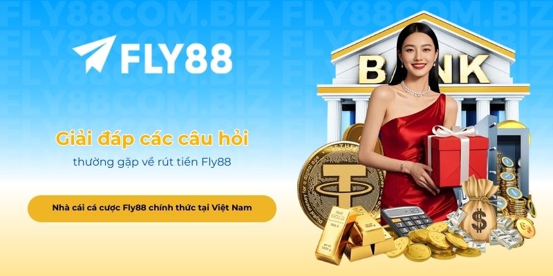 Giải đáp các câu hỏi thường gặp về rút tiền Fly88