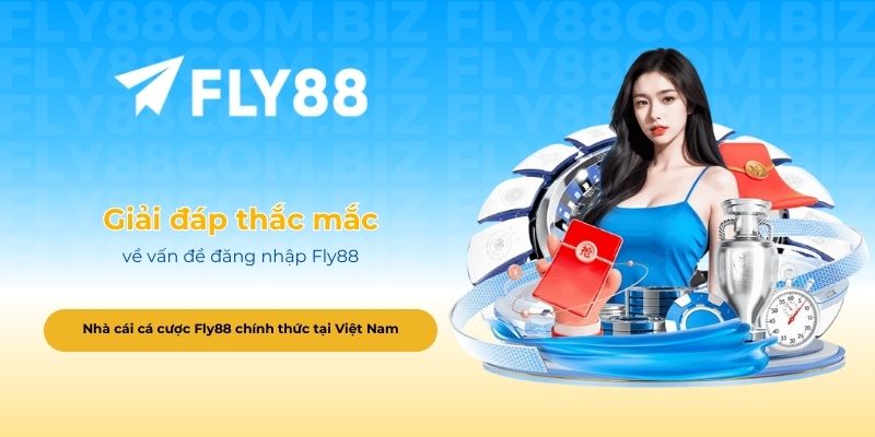 Giải đáp thắc mắc về vấn đề đăng nhập Fly88