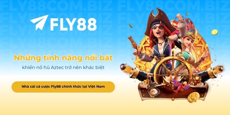 Những tính năng nổi bật khiến nổ hũ Aztec trở nên khác biệt