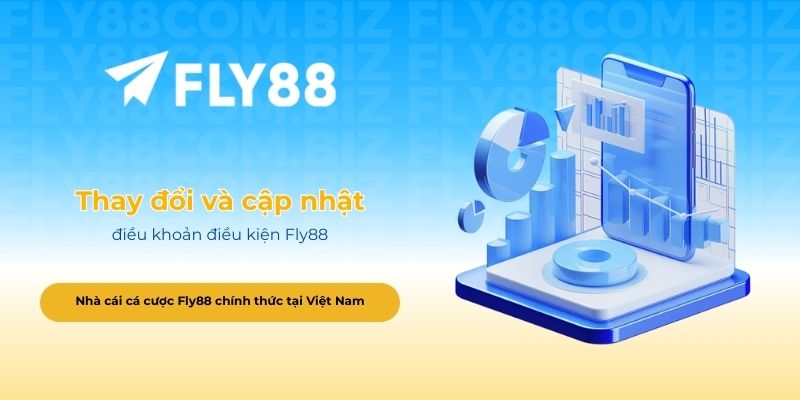 Thay đổi và cập nhật điều khoản điều kiện Fly88